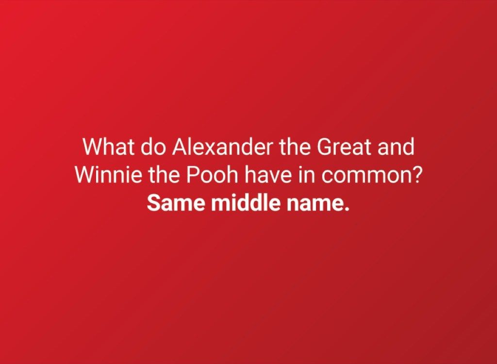 Kaj imata skupnega Aleksander Veliki in Winnie the Pooh? Isto srednje ime.